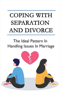 Coping With Separation And Divorce