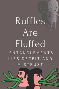 Ruffles Are Fluffed