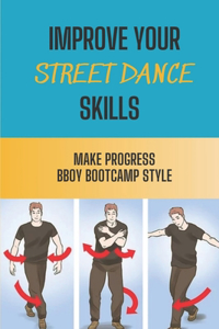 Improve Your Street Dance Skills