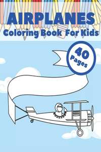 Airplanes Coloring Book For Kids