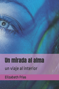 mirada al alma: un viaje al interior