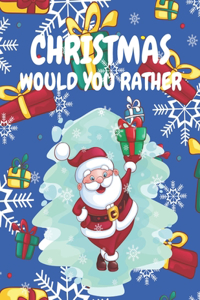 Christmas Would You Rather