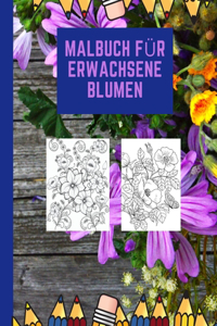 malbuch für erwachsene blumen: Blumen und Garten Ausmalbuch - 50 wunderschöne Malvorlagen für Erwachsene, Mädchen, Frauen, Kinder und Gartenliebhaber - a4 - für mehr Achtsamkeit u