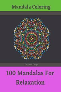Mandala Coloring - 100 Mandalas For Relaxation