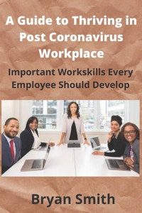 A Guide to Thriving in Post Coronavirus Workplace