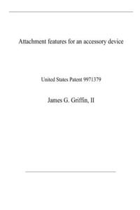 Attachment features for an accessory device