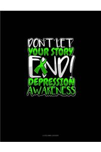 Don't Let Your Story End! Depression Awareness