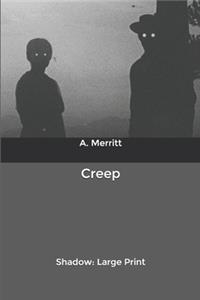 Creep, Shadow