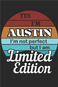 YES IM Austin Im not perfect but i am Limited Edition