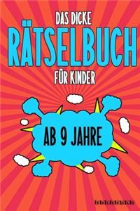 Das Dicke Rätselbuch Für Kinder Ab 9 Jahre