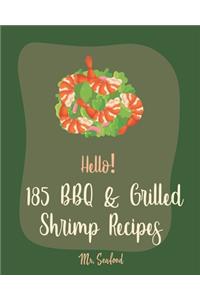 Hello! 185 BBQ & Grilled Shrimp Recipes