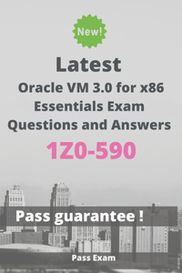 Latest Oracle VM 3.0 for x86 Essentials Exam 1Z0-590 Questions and Answers
