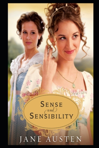 Sense and Sensibility By Jane Austen (Fictional & Romantic Novel) The Complete Unabridged & Annotated Edition