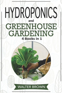 Hydroponics and Greenhouse Gardening