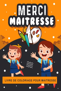 Merci Maîtresse - Livre De Coloriage Pour Maîtresse