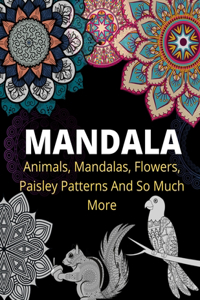 Mandalas Animals Flowers Paisley Patterns