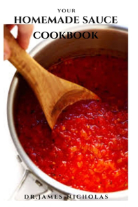 Your Homemade Sauce Cookbook