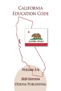 California Education Code 2020 Edition [EDC] Volume 5/6