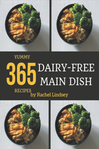365 Yummy Dairy-Free Main Dish Recipes