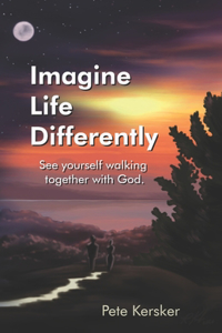 Imagine Life Differently