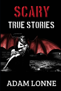 Scary True Stories