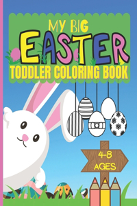 My Big Easter Toddler Coloring Book Ages 4-8