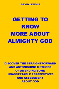 Getting to Know More about Almighty God