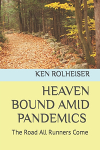 Heaven Bound Amid Pandemics