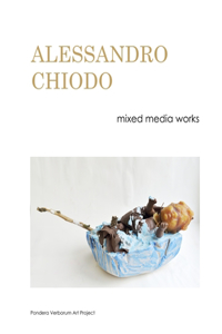 ALESSANDRO CHIODO mixed media works