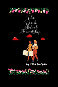 The Dark Side of Friendship