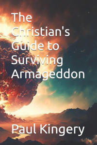 Christian's Guide to Surviving Armageddon