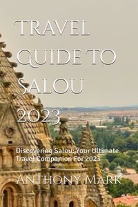 Travel Guide To Salou 2023