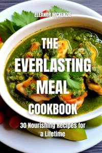 The Everlasting Meal Cookbook