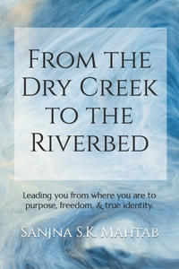 From the Dry Creek to the Riverbed