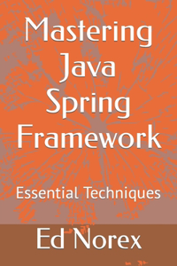 Mastering Java Spring Framework