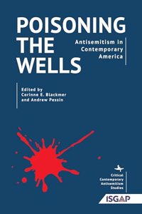 Poisoning the Wells: Antisemitism in Contemporary America