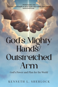 God's Mighty Hands/Outstretched Arm