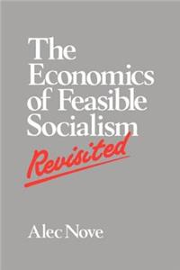 The Economics of Feasible Socialism Revisited