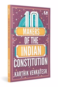 10 Indian Makers of the Constitution