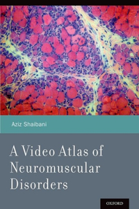 A Video Atlas of Neuromuscular Disorders [With CDROM]