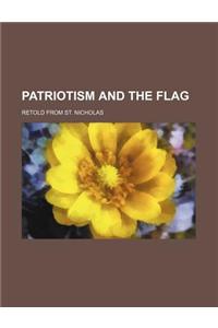 Patriotism and the Flag; Retold from St. Nicholas