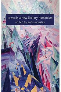 Towards a New Literary Humanism