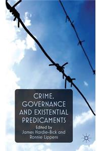 Crime, Governance and Existential Predicaments