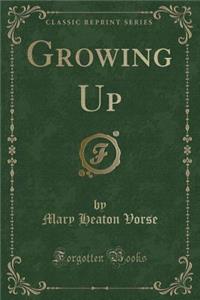 Growing Up (Classic Reprint)