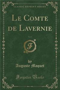 Le Comte de Lavernie, Vol. 1 (Classic Reprint)