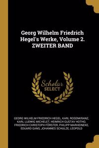 Georg Wilhelm Friedrich Hegel's Werke, Volume 2. ZWEITER BAND
