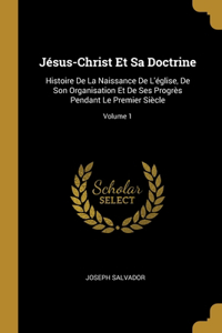 Jésus-Christ Et Sa Doctrine