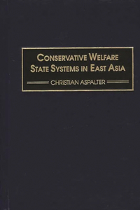 Conservative Welfare State Systems in East Asia