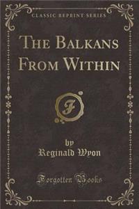 The Balkans from Within (Classic Reprint)