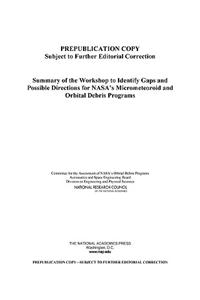 Summary of the Workshop to Identify Gaps and Possible Directions for Nasa's Meteoroid and Orbital Debris Programs